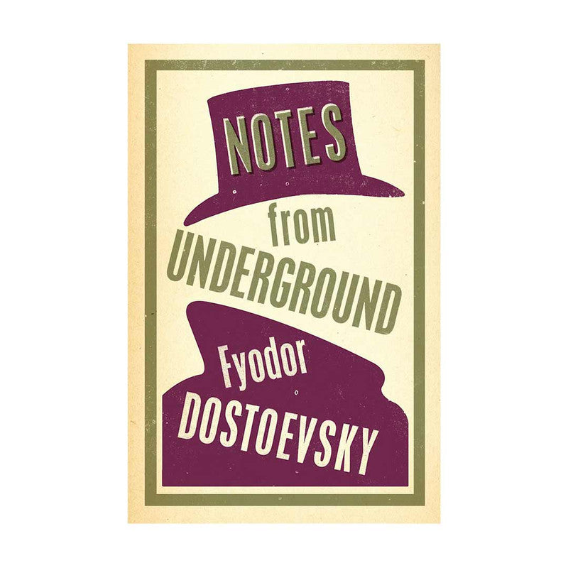 Alma Classics : Notes From Underground by Fyodor Dostoevsky - Trade Paperback