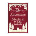 Alma Classics : Tales Of Adventures And Medical Life by Arthur Conan Doyle - Trade Paperback