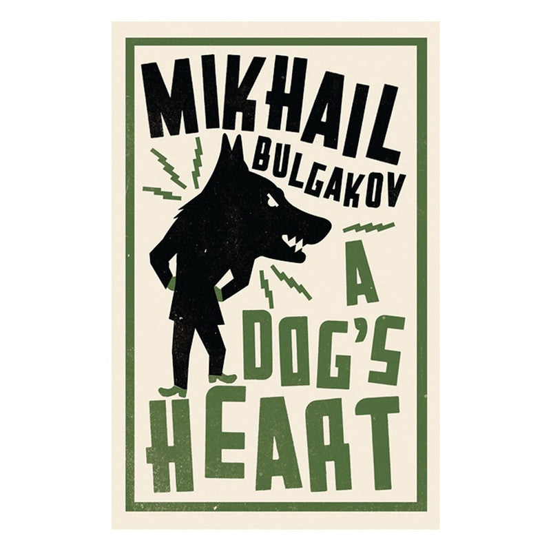 Alma Classics : A Dog's Heart by Mikhail Bulgakov - Trade Paperback