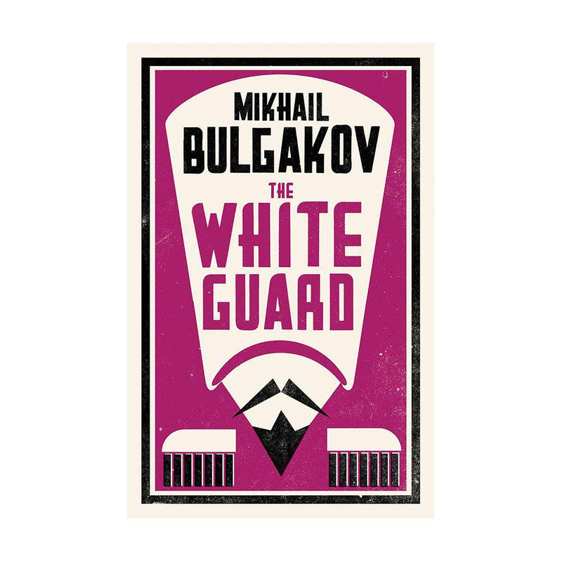 Alma Classics : The White Guard by Mikhail Bulgakov - Trade Paperback