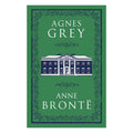 Alma Classics : Agnes Grey by Anne Brontë - Trade Paperback