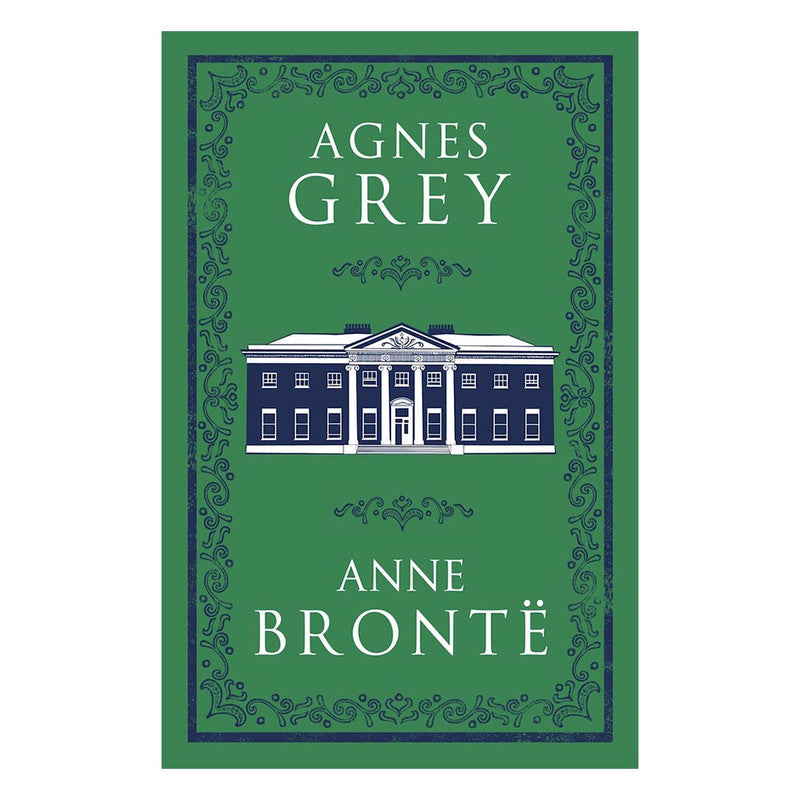 Alma Classics : Agnes Grey by Anne Brontë - Trade Paperback