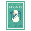 Alma Classics : The Professor by Charlotte Brontë - Trade Paperback
