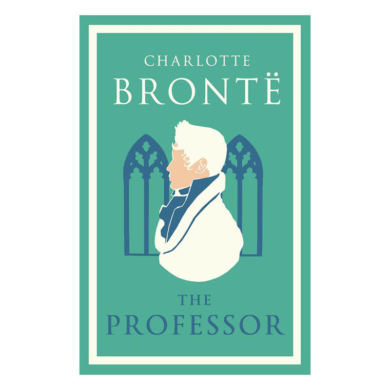 Alma Classics : The Professor by Charlotte Brontë - Trade Paperback