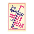 Alma Classics : Uncle'S Dream by Fyodor Dostoevsky - Trade Paperback