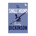 Alma Classics : The Single Hound by Emily Dickinson - Trade Paperback