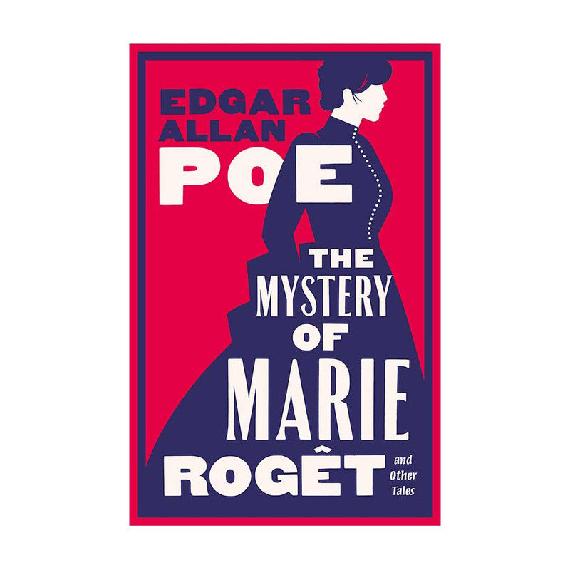 Alma Classics : The Mystery Of Marie Rogêt by Edgar Allan Poe - Trade Paperback