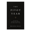 The Pivot Year by Brianna Wiest - Trade Paperback - Non-Fiction - Self-Help