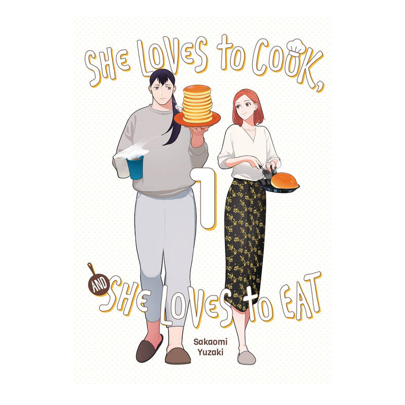 She Loves To Cook, And She Loves To Eat, Volume 1 by Sakaomi Yuzaki Trade Paperback