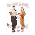 She Loves To Cook, And She Loves To Eat, Volume 2 by Sakaomi Yuzaki Trade Paperback