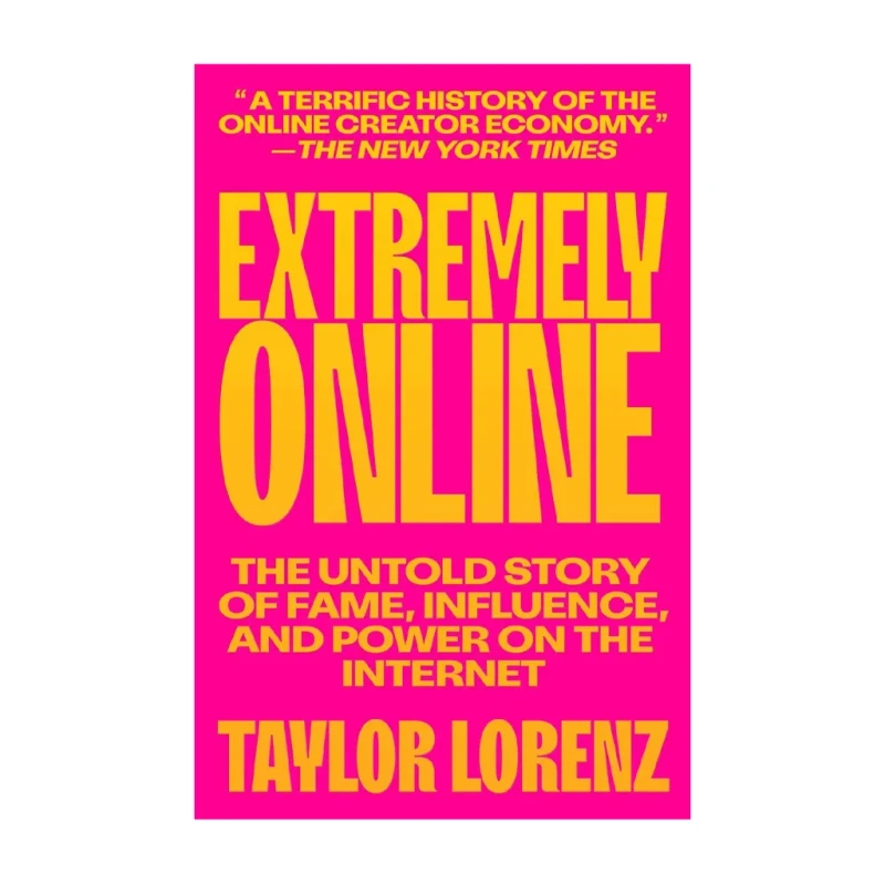 Extremely Online by Taylor Lorenz Trade Paperback - Internet & Social Media