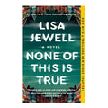 None of This is True by Lisa Jewell - Trade Paperback - Fiction - Thriller, Mystery & Suspense