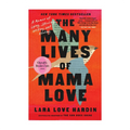 The Many Lives Of Mama Love (Oprah'S Book Club) by Lara Love Hardin Trade Paperback -