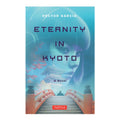 Eternity in Kyoto: A Novel