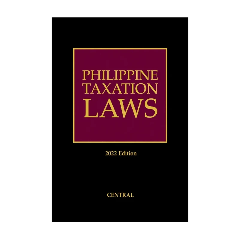 Philippine Taxation Law (Codal - 2022 Edition) by CBSI Editorial Staff - Hardcover - College Books