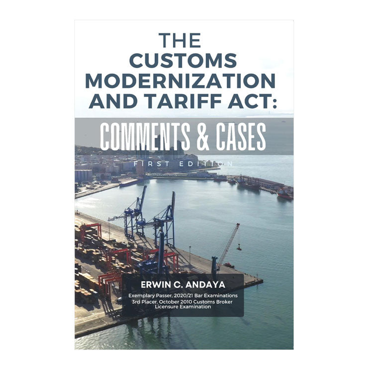 The Customs Modernization & Tariff Act: Comments and Cases, 1st by Erwin C. Andaya - College Books