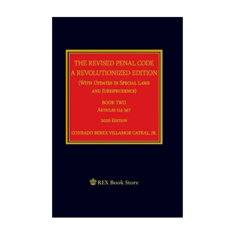 The Revised Penal Code: A Revolutionized Edition Book 2 by Conrado Catral Jr. - Hardcover - Law Book