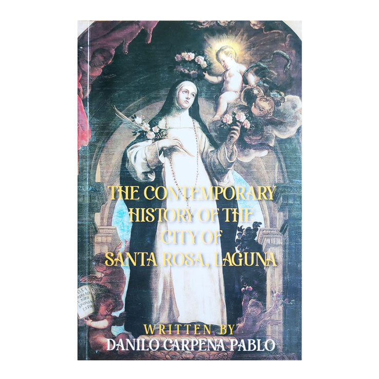 The Contemporary History of the City of Santa Rosa, Laguna