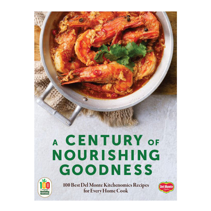 A Century of Nourishing Goodness (100 Best Del Monte Kitchenomics) by Chef Meg Victorino
