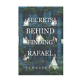 Secrets Behind Finding Rafael Trade Paperback (Wattpad) - Philippine Fiction & Literature