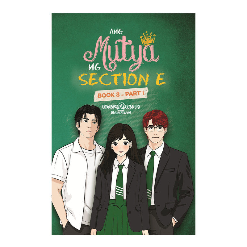 Ang Mutya Ng Section E Book 3 Part 1 by Lara Florez Eatmore2Behappy - Trade Paperback