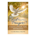 Does God Hear Our Prayers? A Journey of Doubt, Faith, and Discovery By Fr. Joe Nolasco - Tradepaper