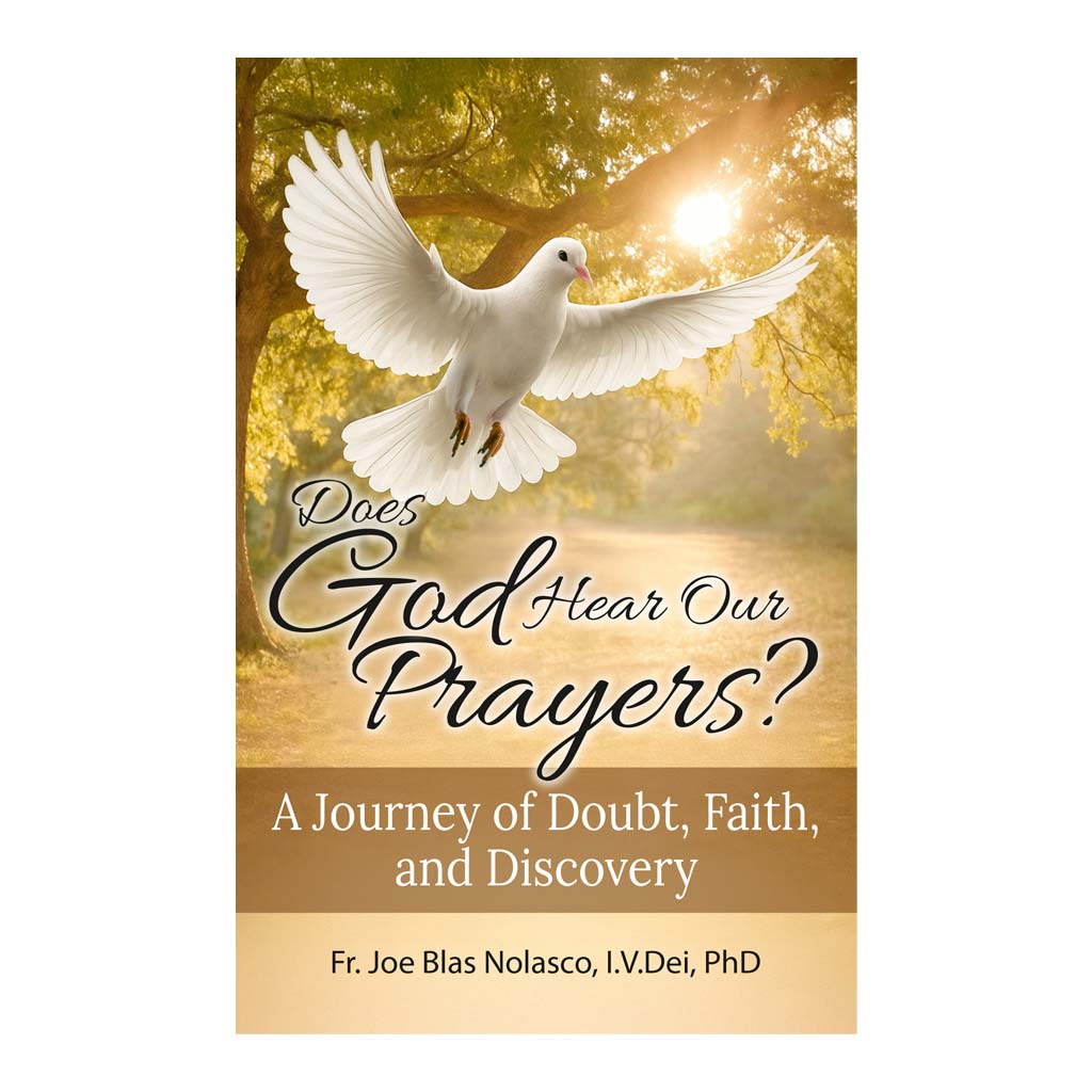 Does God Hear Our Prayers? A Journey of Doubt, Faith, and Discovery By Fr. Joe Nolasco - Tradepaper