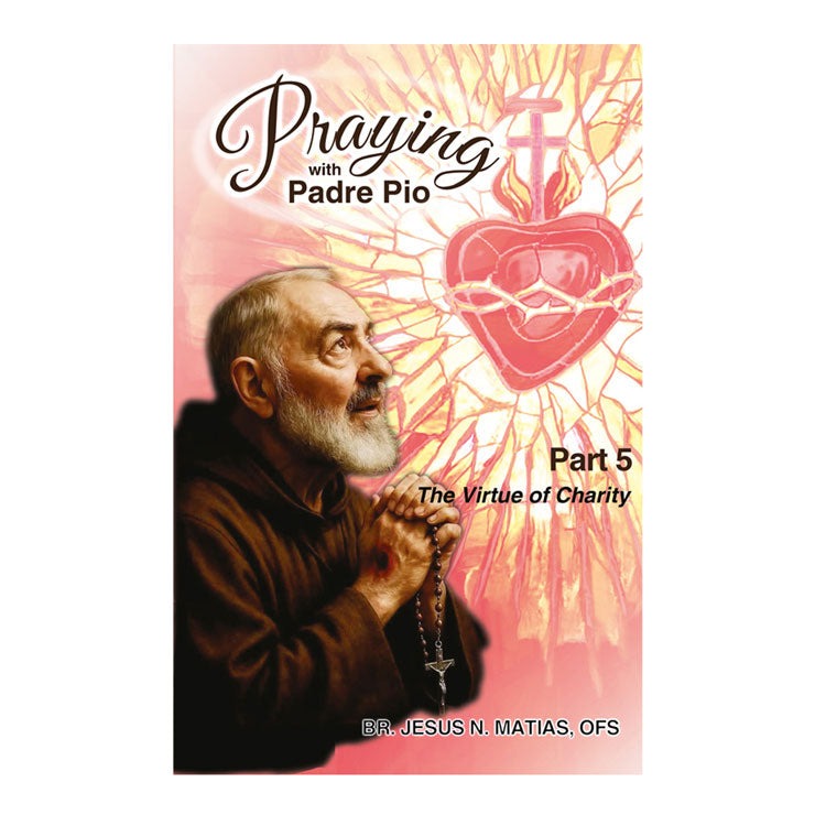 Praying With Padre Pio Part 5 by Br. Jesus N. Matias, Ofs - Trade Paperback - Religion