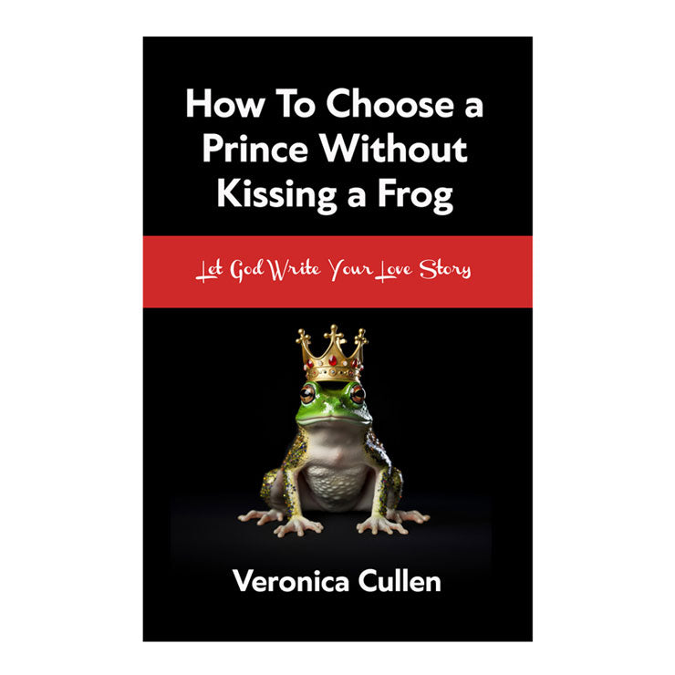 How to Choose a Prince Without Kissing a Frog by Veronica Cullen - Tradepaper - Religion