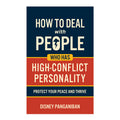 How to Deal With People Who Has High-Conflict Personality
