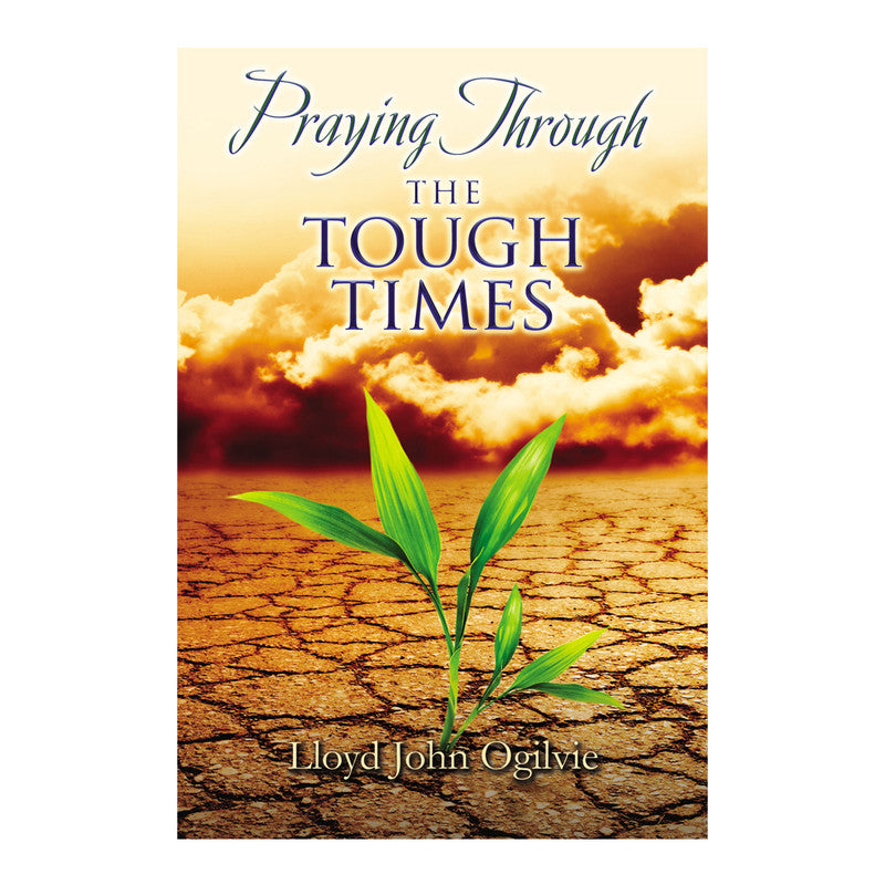 Praying Through The Tough Times By Lloyd John Ogilvie - Trade Paperback