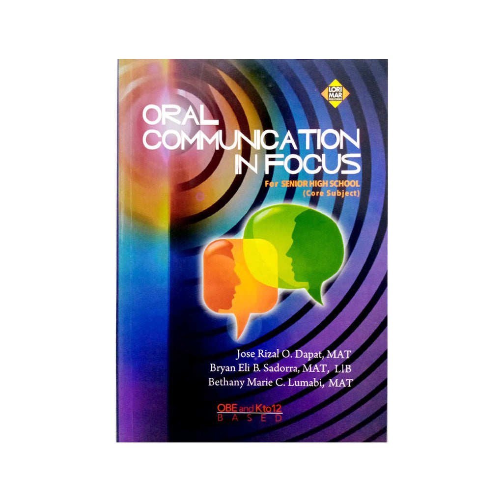 Oral Communication in Focus for SHS by Jose Rizal Dapat, et. al - Trade Paperback - Academic
