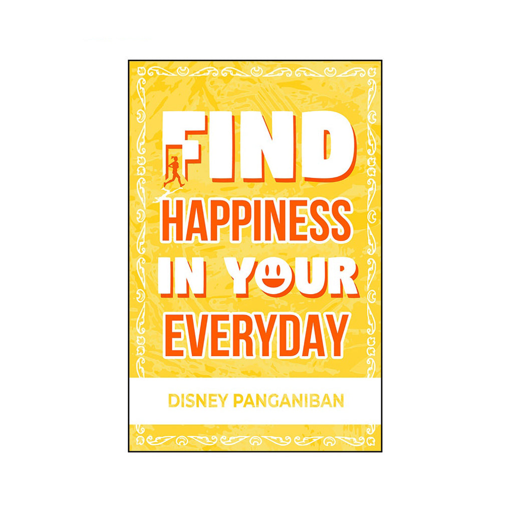 Find Happiness In Your Everyday by Disney Panganiban - Trade Paperback - Self-Help Books