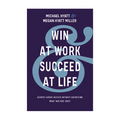 Win At Work and Succeed At Life - Self-Help