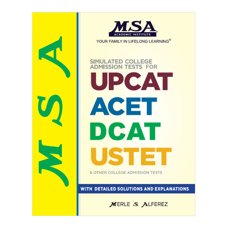 MSA Simulated College Admission Tests for UPCAT, ACET, DCAT, USTET by Merle S. Alferez