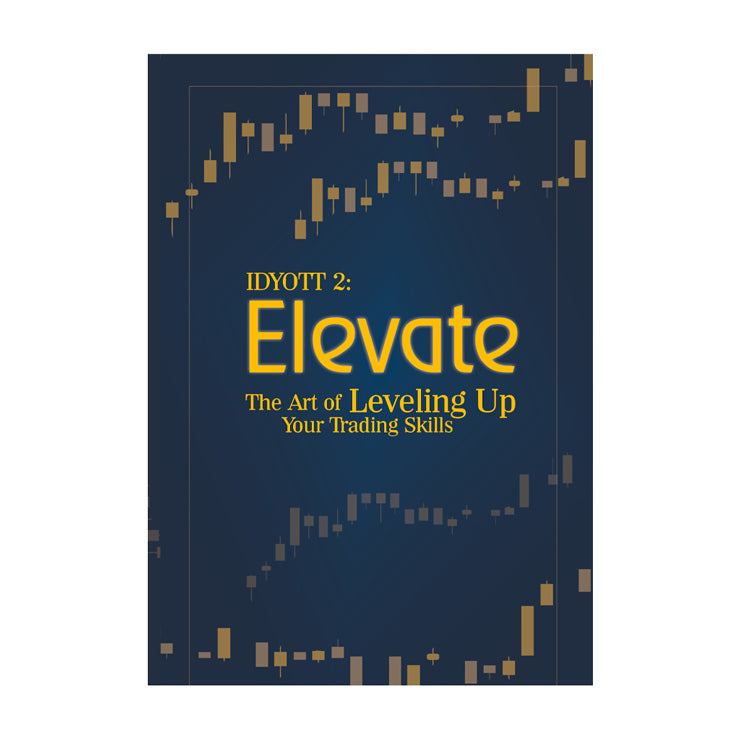 Idyott 2: Elevate - the Art of Leveling Up Your Trading Skills - Business & Investing