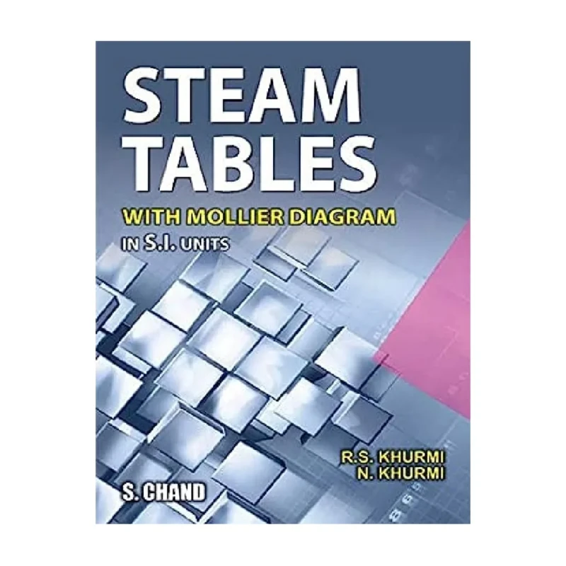 Steam Tables (with Mollier Diagrams in S.I. Units) by R.S and N. Khurmi - Trade Paperback - College