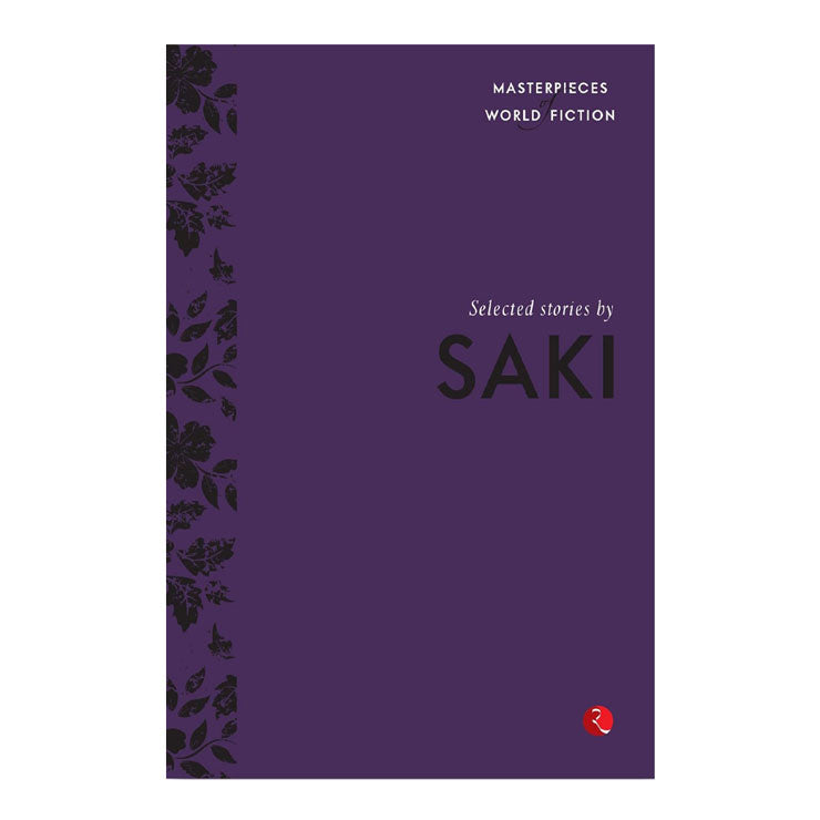 Masterpiece of World Fiction: Selected Stories by Saki