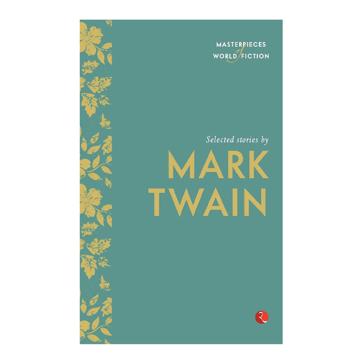 Masterpiece of World Fiction: Selected Stories by Mark Twain