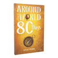 Timeless Classics: Around the World in Eighty Days