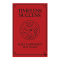 Timeless Success: Dale Carnegie's Best Works (3 Books)
