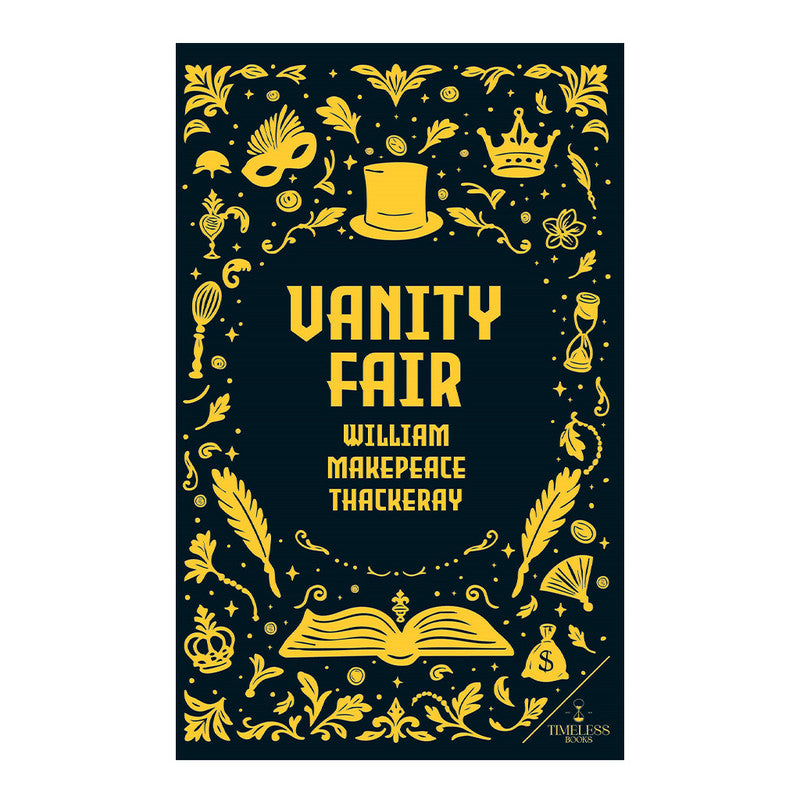 Timeless Classics: Vanity Fair by William Makepeace Thackeray - Trade Paperback
