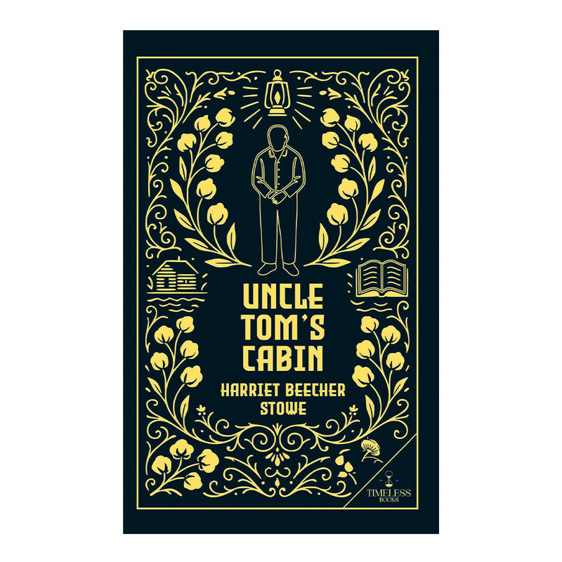 Timeless Classics: Uncle Tom's Cabin by Harriet Beecher Stowe - Trade Paperback
