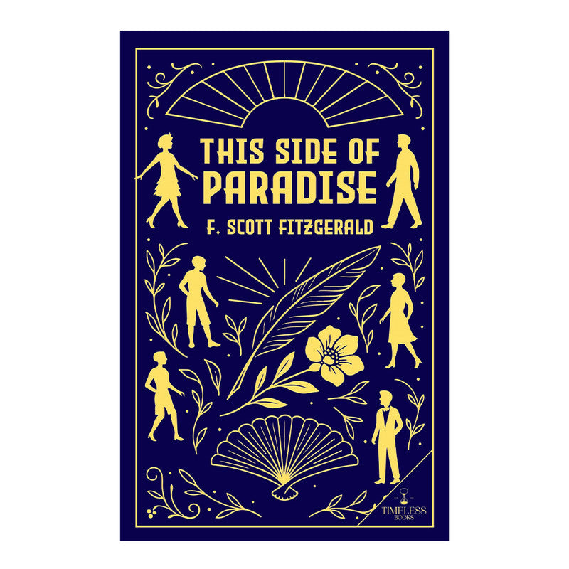 Timeless Classics: This Side Of Paradise by F. Scott Fitzgerald - Trade Paperback