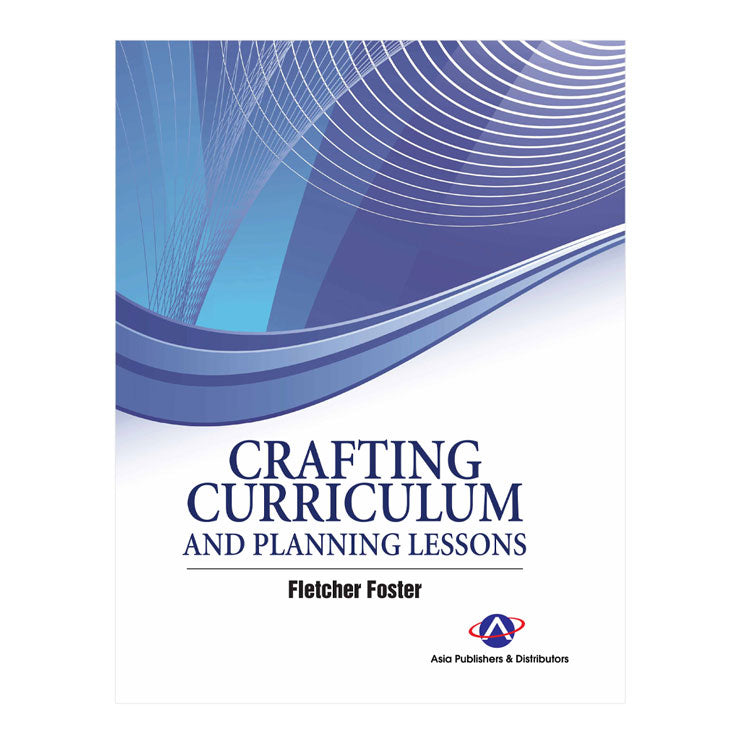 Crafting Curriculum and Planning Lessons by Fletcher Foster - Trade Paperback - Education - Teacher