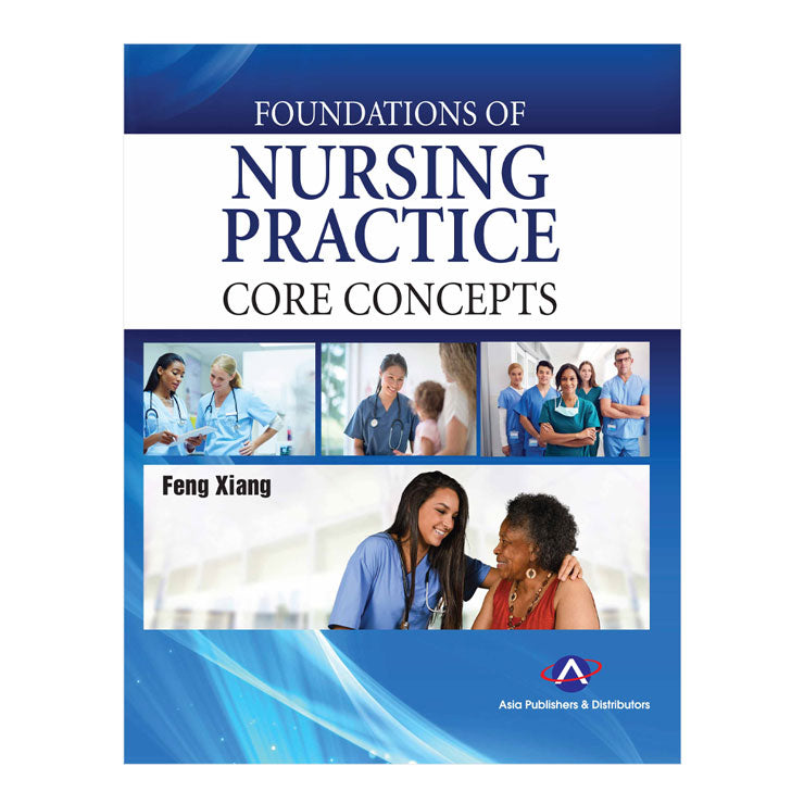 Foundations of Nursing Practice: Core Concepts by Feng Xiang - Trade Paperback - College Books