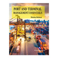 Port and Terminal Management Essentials by Wesley Wallace - Trade Paperback - College