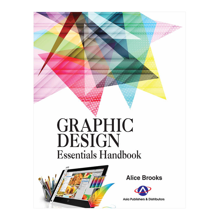 Graphic Design: Essentials Handbook by Alice Brooks - Trade Paperback - College Books - Computer