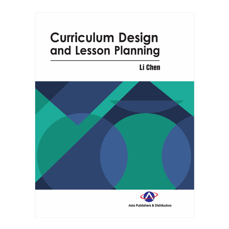 Curriculum Design and Lesson Planning by Li Chen - Trade Paperback - Education - Teacher