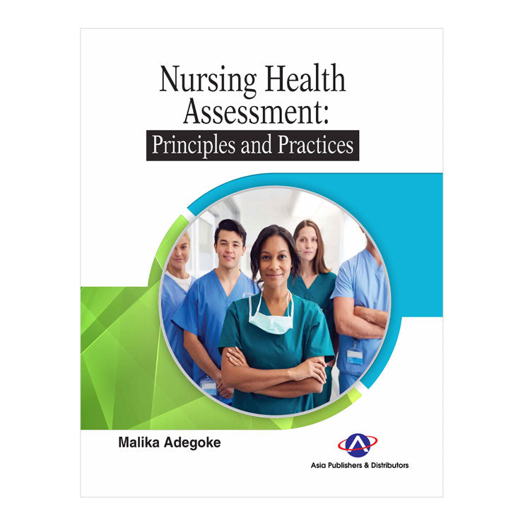 Nursing Health Assessment: Principles and Practices by Malika Adegoke - Trade Paperback - College